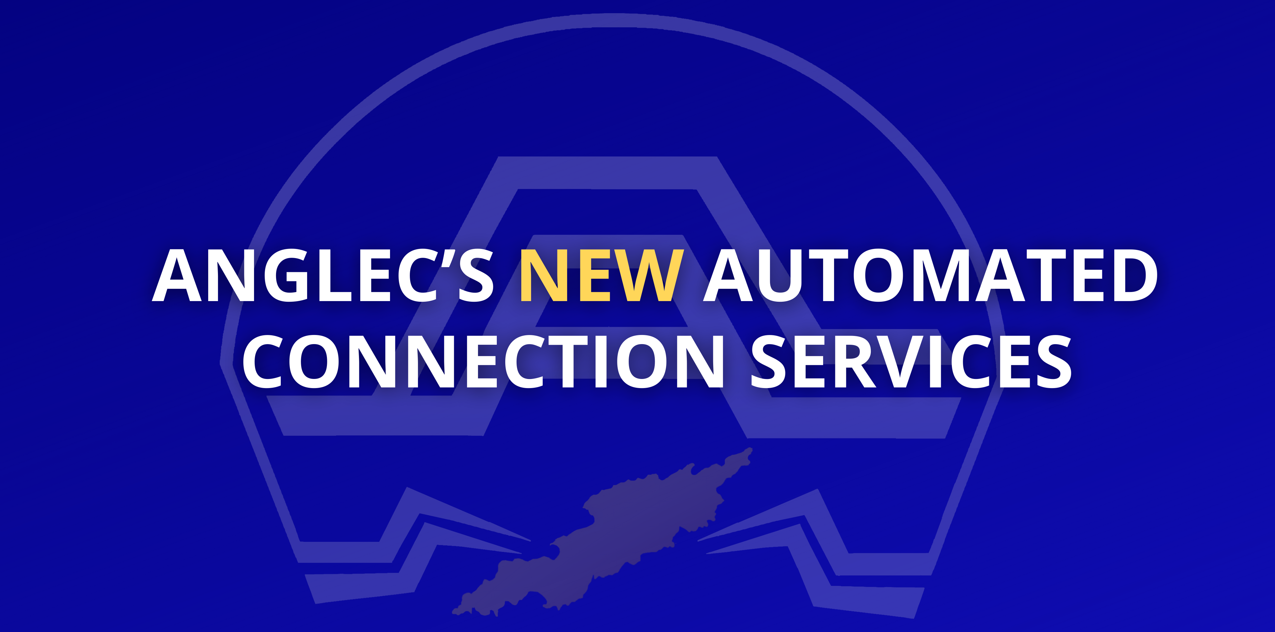 New Automated Connection Services